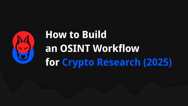 How to Build an OSINT Workflow for Crypto Research (2025)